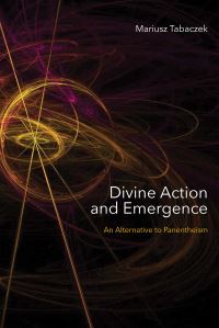 Book Cover for Divine Action and Emergence by Mariusz Tabaczek