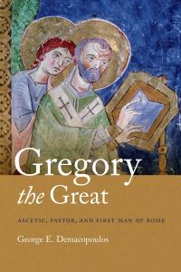 Book Cover for Gregory the Great by George E Demacopoulos