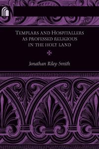 Book Cover for Templars and Hospitallers As Professed Religious in the Holy Land by Jonathan RileySmith