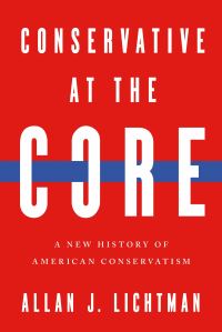 Book Cover for Conservative at the Core by Allan J Lichtman