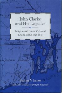 Book Cover for John Clarke and His Legacies by Sydney V James, Theodore Dwight Bozeman
