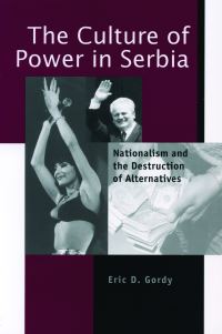Book Cover for The Culture of Power in Serbia by Eric D Gordy