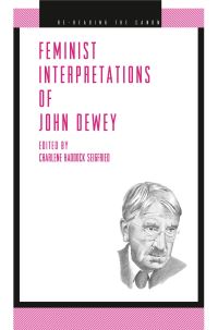 Book Cover for Feminist Interpretations of John Dewey by Charlene Haddock Seigfried