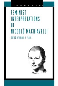 Book Cover for Feminist Interpretations of Niccolo Machiavelli by Maria J Falco