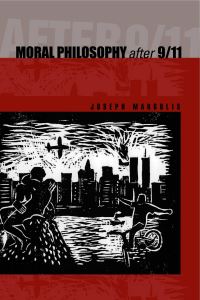 Book Cover for Moral Philosophy After 9/11 by Joseph Margolis