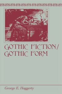 Book Cover for Gothic Fiction, Gothic Form by George E Haggerty