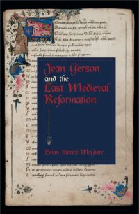 Book Cover for Jean Gerson and the Last Medieval Reformation by Brian Patrick McGuire
