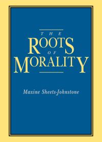 Book Cover for The Roots of Morality by Maxine SheetsJohnstone