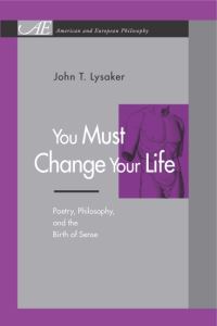 Book Cover for You Must Change Your Life by John T Lysaker