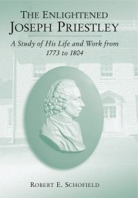 Book Cover for The Enlightened Joseph Priestley by Robert E Schofield