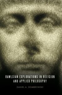 Book Cover for Rawlsian Explorations in Religion and Applied Philosophy by Daniel A Dombrowski
