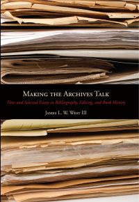 Book Cover for Making the Archives Talk by James L W West