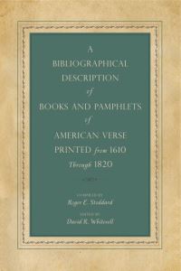 Book Cover for A Bibliographical Description of Books and Pamphlets of American Verse Printed from 1610 Through 1820 by Roger E Stoddard