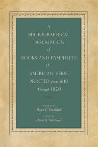 Book Cover for A Bibliographic Description of Books and Pamphlets of American Verse Printed from 1610 Through 1820 by Roger E Stoddard