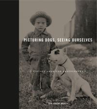 Book Cover for Picturing Dogs, Seeing Ourselves by AnnJanine Morey