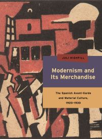 Book Cover for Modernism and Its Merchandise by Juli Highfill