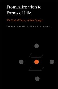 Book Cover for From Alienation to Forms of Life by Rahel Jaeggi