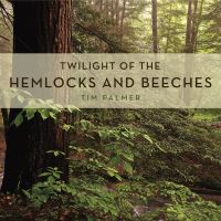 Book Cover for Twilight of the Hemlocks and Beeches by Tim Palmer