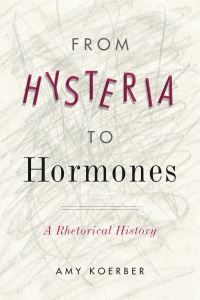 Book Cover for From Hysteria to Hormones by Amy Koerber