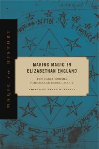 Book Cover for Making Magic in Elizabethan England by Frank F Klaassen