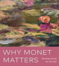 Book Cover for Why Monet Matters by James Henry Rubin