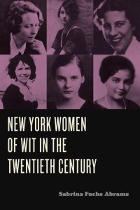 Book Cover for New York Women of Wit in the Twentieth Century by Sabrina FuchsAbrams