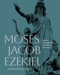 Book Cover for Moses Jacob Ezekiel by Samantha Baskind