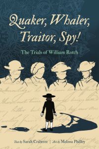 Book Cover for Quaker, Whaler, Traitor, Spy! by Sarah Crabtree