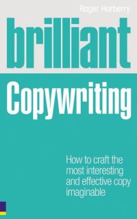 Book Cover for Brilliant Copywriting by Roger Horberry