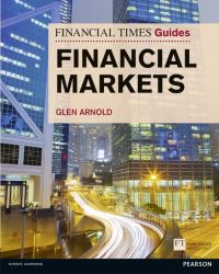 Book Cover for The Financial Times Guide to the Financial Markets by Glen Arnold