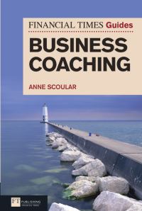 Book Cover for The Financial Times Guide to Business Coaching by Anne Scoular