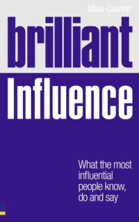 Book Cover for Brilliant Influence by Mike Clayton