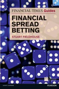 Book Cover for The Financial Times Guide to Spread Betting by Stuart Fieldhouse