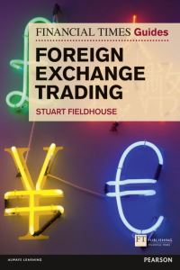Book Cover for The Financial Times Guide to Foreign Exchange Trading by Stuart Fieldhouse