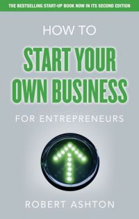 Book Cover for How to Start Your Own Business for Entrepreneurs by Robert Ashton