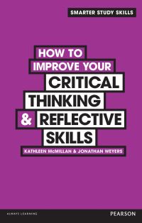 Book Cover for How to Improve Your Critical Thinking & Reflective Skills by Kathleen McMillan, Jonathan D B Weyers