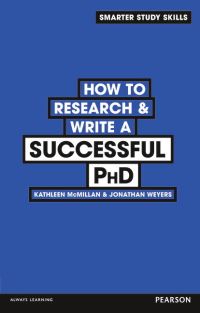 Book Cover for How to Research & Write a Successful PhD by Kathleen McMillan, Jonathan D B Weyers
