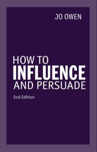 Book Cover for How to Influence and Persuade by Jo Owen