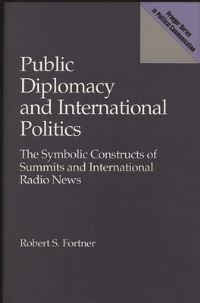 Book Cover for Public Diplomacy and International Politics by Robert S Fortner