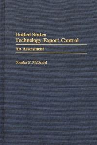 Book Cover for United States Technology Export Control by Douglas E McDaniel