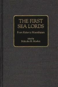 Book Cover for The First Sea Lords by Malcolm H Murfett
