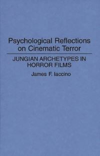 Book Cover for Psychological Reflections on Cinematic Terror by James F Iaccino