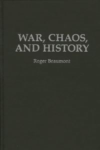 Book Cover for War, Chaos, and History by Roger Beaumont
