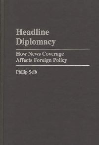 Book Cover for Headline Diplomacy by Philip M Seib