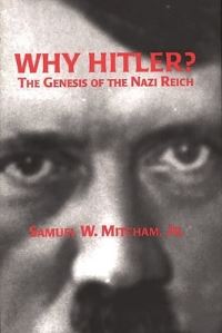 Book Cover for Why Hitler? by Samuel W Mitcham