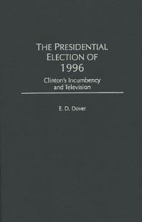 Book Cover for The Presidential Election of 1996 by E D Dover