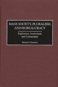 Book Cover for Mass Society, Pluralism, and Bureaucracy by Richard F Hamilton