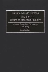 Book Cover for Ballistic Missile Defense and the Future of American Security by Roger Handberg