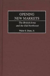 Book Cover for Opening New Markets by Walter S Dunn