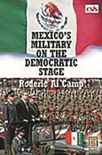 Book Cover for Mexico's Military on the Democratic Stage by Roderic A Camp